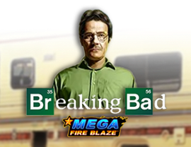 Mega Fire Blaze: Breaking Bad