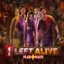 1 Left Alive