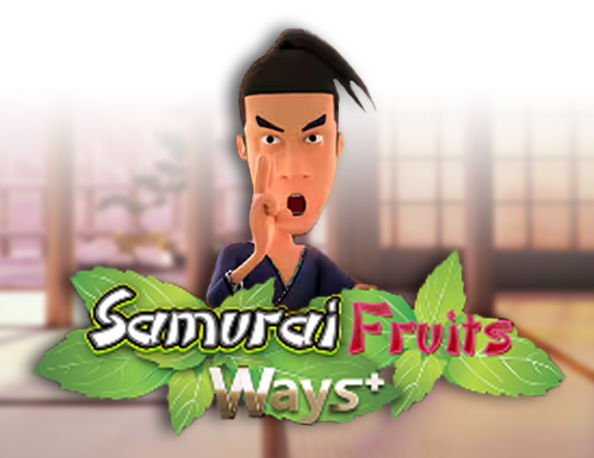 Samurai Fruits Ways