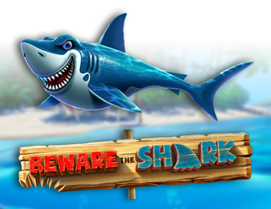 Beware the Shark