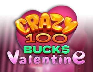Crazy 100 Bucks Valentine