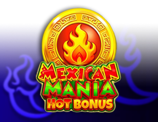 Mexican Mania: Hot Bonus
