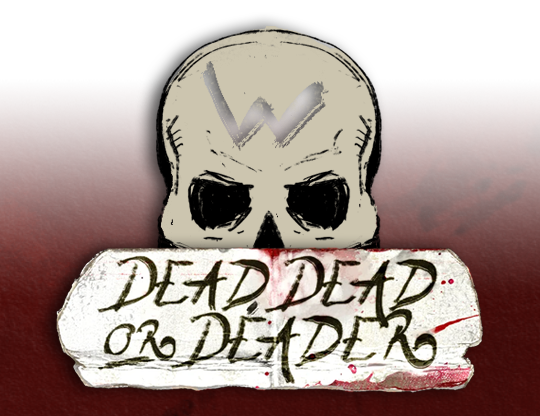 Dead, Dead or Deader