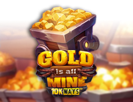 Gold Is All Mine 10k Ways
