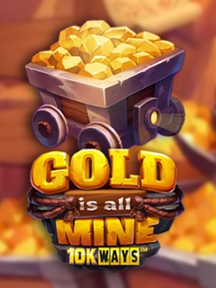 Gold Is All Mine 10k Ways