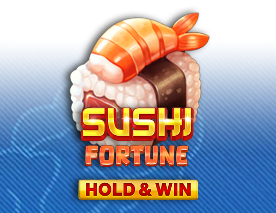 Sushi Fortune - Hold & Win