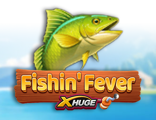 Fishin Fever X-Huge