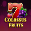 Colossus Fruits