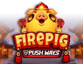 Fire Pig Push Ways