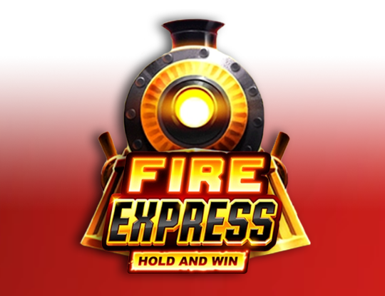 Fire Express: Hold and Win