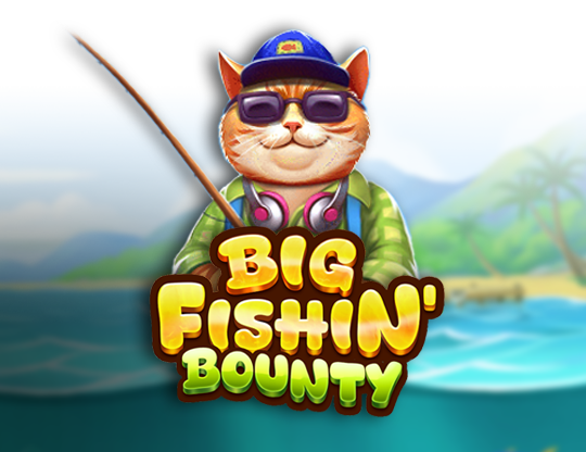 Big Fishin' Bounty