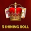 5 Shining Roll