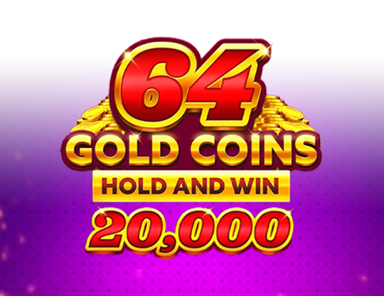 64 Gold Coins Hold and Win 20,000
