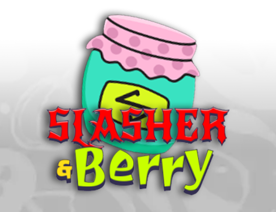 Slasher & Berry