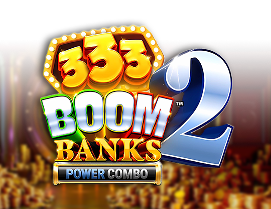 333 Boom Banks 2 POWER COMBO