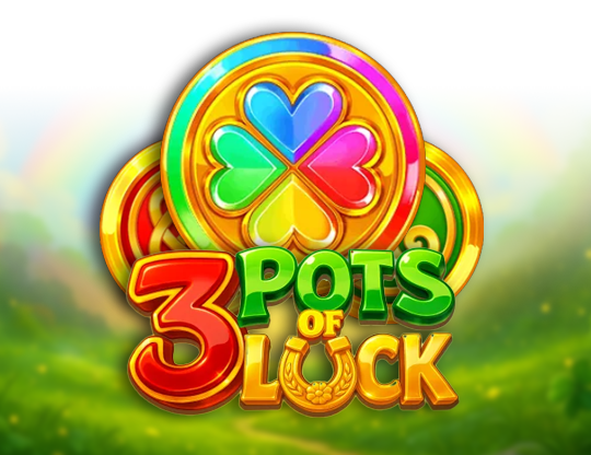 3 Pots of Luck