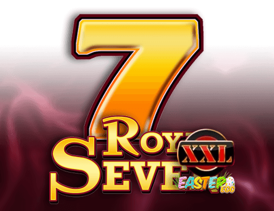 Royal Seven XXL - Easter Egg