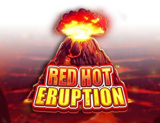 Red Hot Eruption
