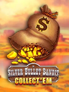 Silver Bullet Bandit Collect' Em