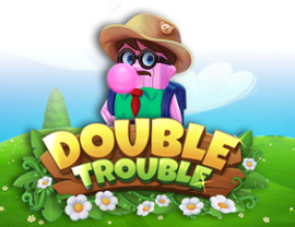 Double Trouble