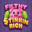 Filthy Stinkin Rich