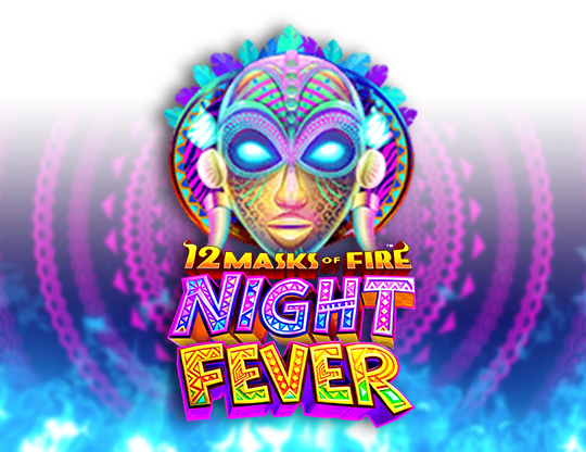 12 Masks of Fire: Night Fever