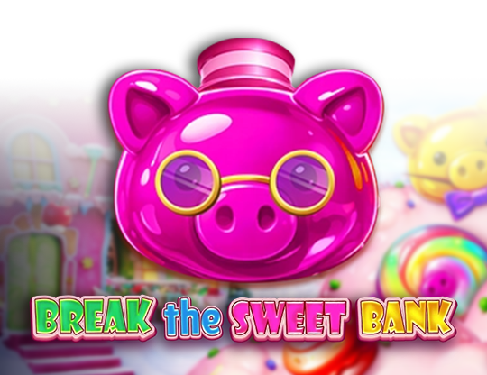 Break the Sweet Bank