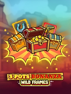 3 Pots Bonanza: Wild Frames