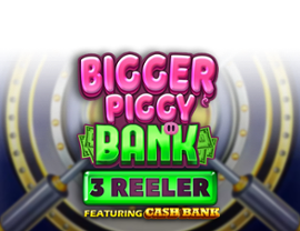 Bigger Piggy Bank 3 Reeler