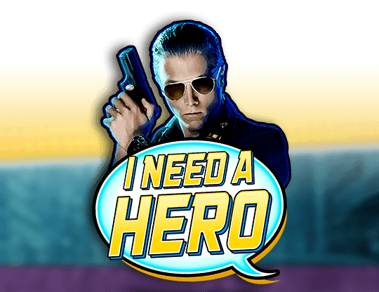 I Need A Hero