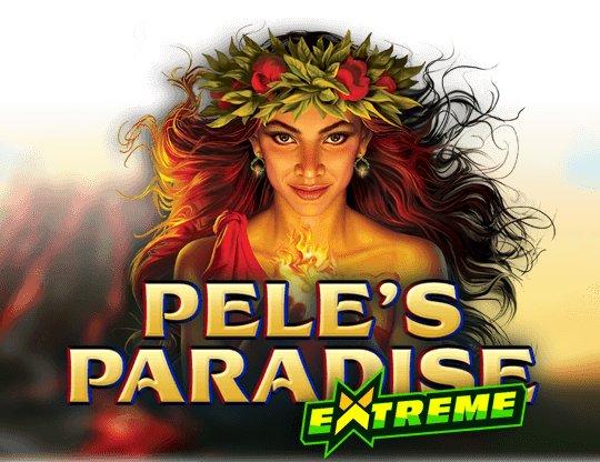 Pele's Paradise Extreme
