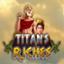 Titan's Riches