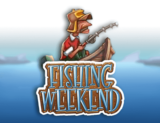Fishing Weekend