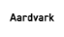 Aardvark