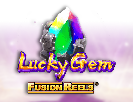 Lucky Gem Fusion Reels