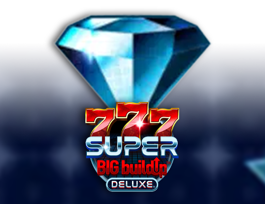 777 Super BIG BuildUp Deluxe