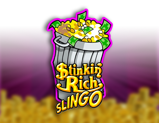 Stinkin Rich Slingo