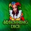 40 Burning Dice