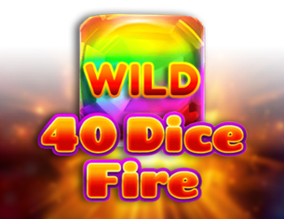 40 Dice Fire