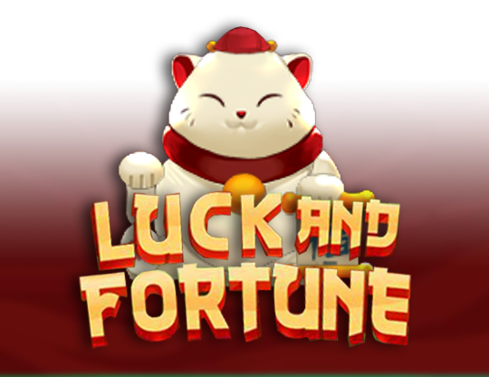 Luck and Fortune