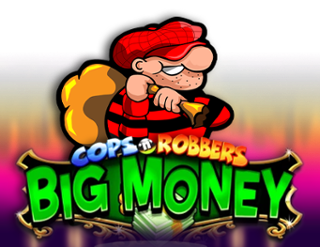 Cops ‘n’ Robbers: Big Money