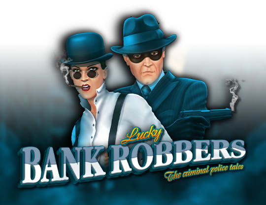 Lucky Bank Robbers