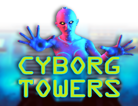 Cyborg Towers