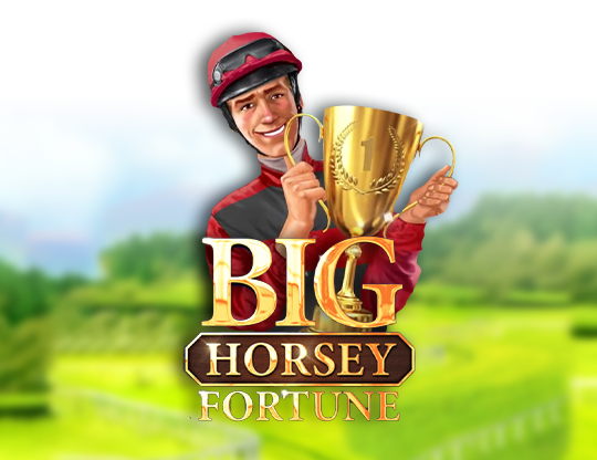 Big Horsey Fortune