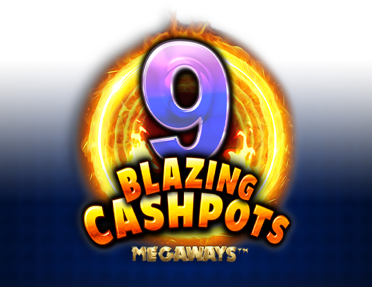 9 Blazing Cashpots Megaways