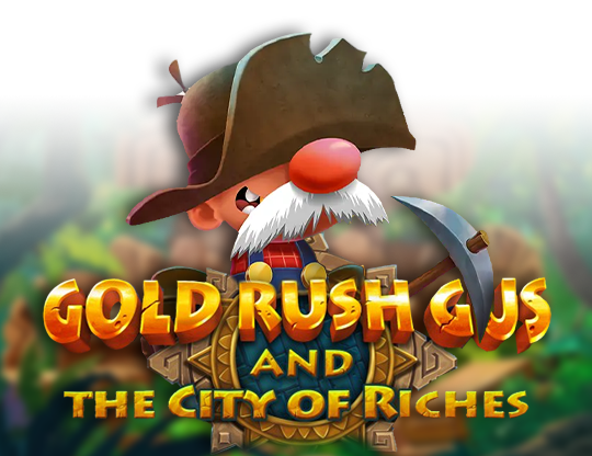 Gold Rush Gus & The City of Riches