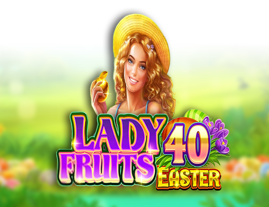 Lady Fruits 40 Easter