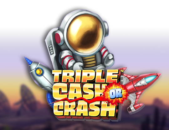 Triple Cash or Crash