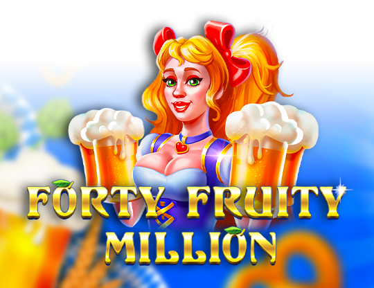 Forty Fruity Million