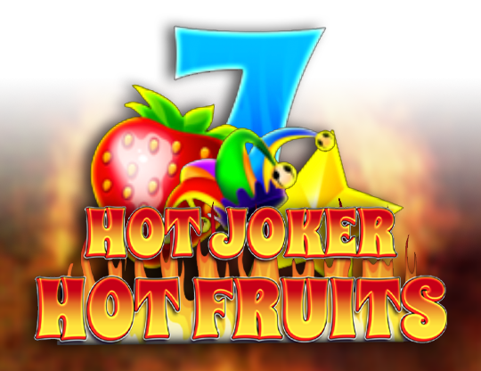 Hot Joker, Hot Fruits